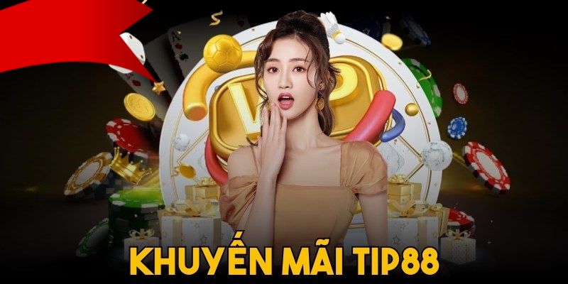 Giới Thiệu Tip88 - Truy Cập Nhà Cái Chơi Game Thưởng Khủng 3 Giới thiệu tip88 nhiều khuyến mãi
