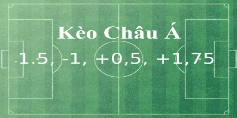Kèo Châu Á - Đỉnh Cao Loại Kèo Cá Cược Bóng Đá Hiện Nay 1 Tổng quan về kèo châu á dành cho cược thủ